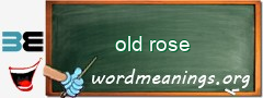 WordMeaning blackboard for old rose